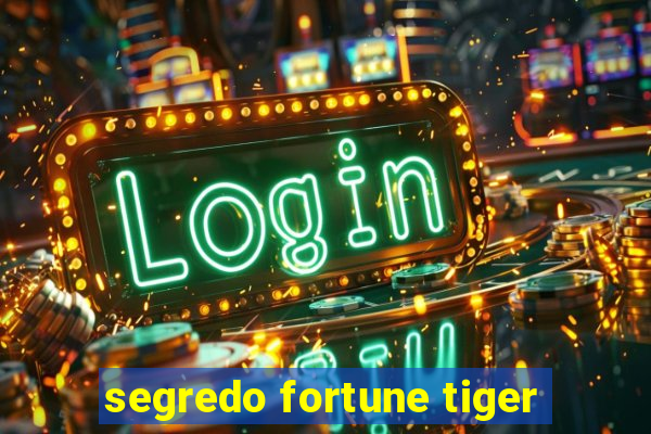 segredo fortune tiger